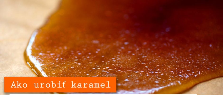 ako urobiť karamel