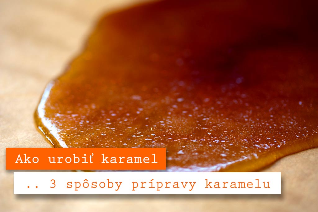 ako urobiť karamel